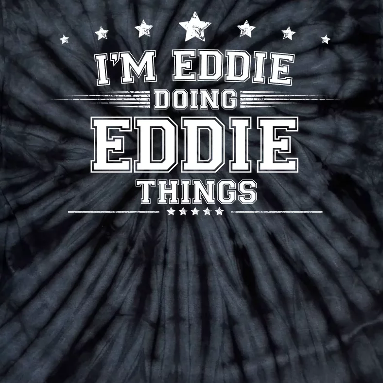 Im Eddie Doing Eddie Things Tie-Dye T-Shirt