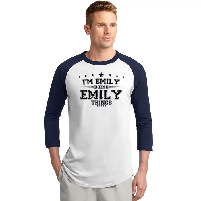 Im Emily Doing Emily Things Baseball Sleeve Shirt