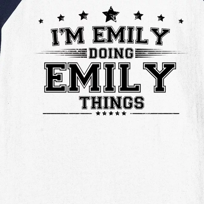 Im Emily Doing Emily Things Baseball Sleeve Shirt