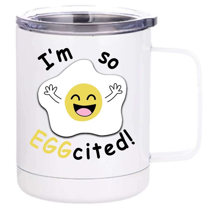 Im Eggcited Funny Humor Front & Back 12oz Stainless Steel Tumbler Cup