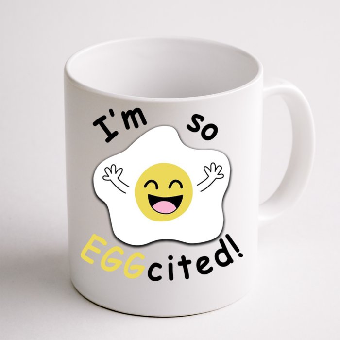 Im Eggcited Funny Humor Front & Back Coffee Mug