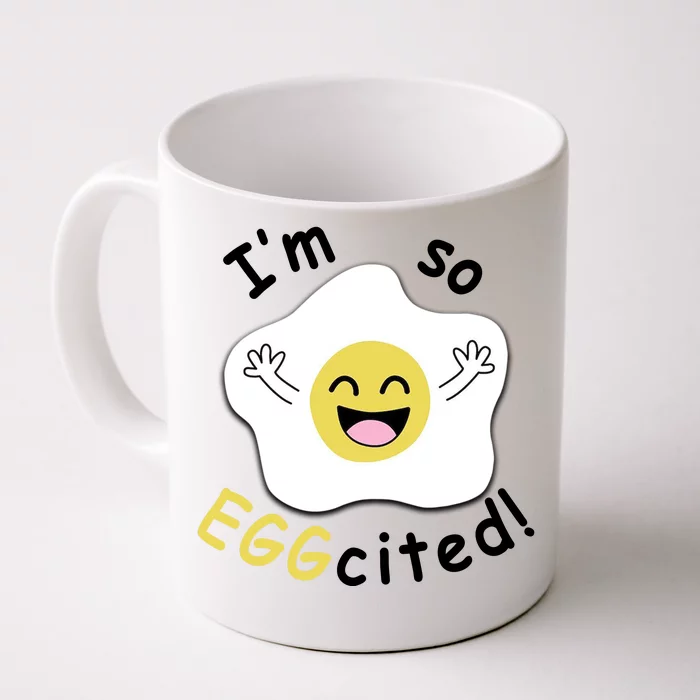 Im Eggcited Funny Humor Front & Back Coffee Mug