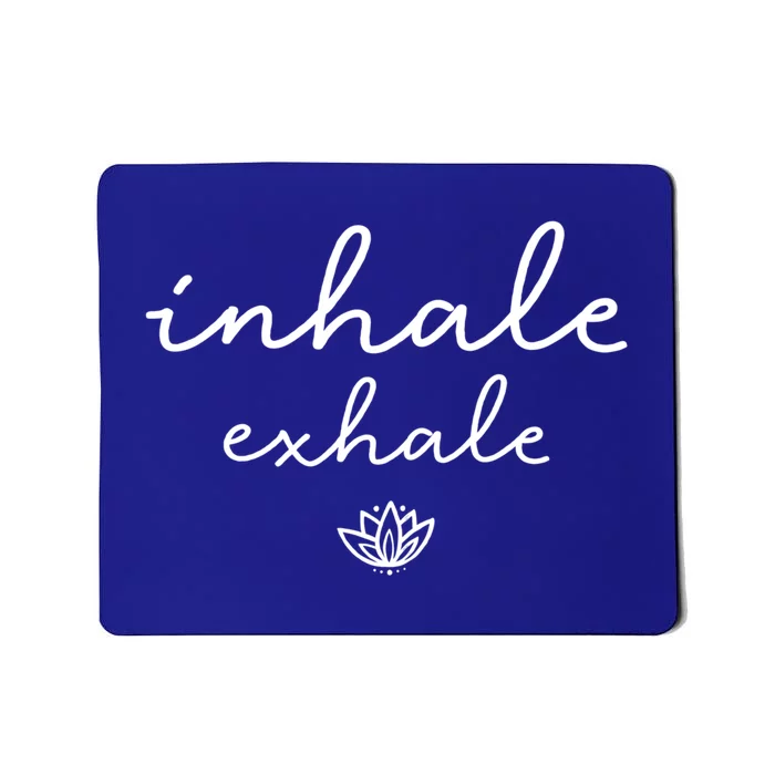 Inhale Exhale Gift Mousepad