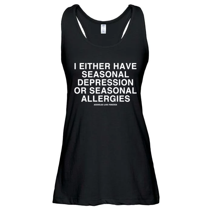 I Either Have Seasonal Depression Or Seasonal Allergies Ladies Essential Flowy Tank