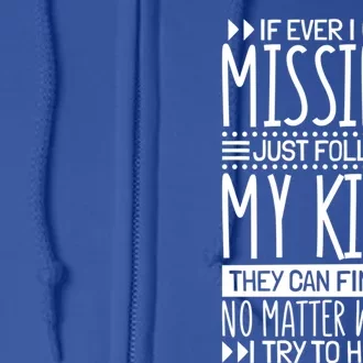 If Ever I Go Missing Just Follow My Parenthood Cute Gift Full Zip Hoodie