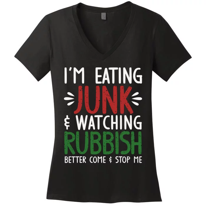 Im Eating Junk Food And Watching Rubbish Funny Christmas Women's V-Neck T-Shirt