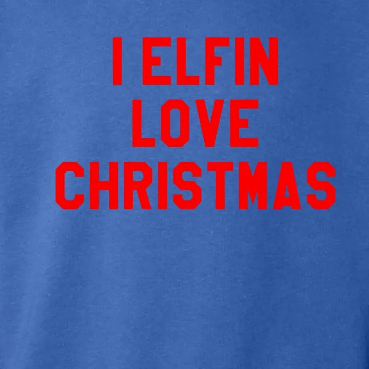 I Elfin Love Christmas Cool Gift Santas Coming Omg Its Santa Gift Toddler Hoodie