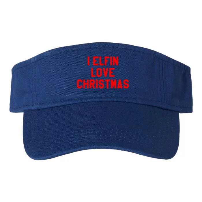 I Elfin Love Christmas Cool Gift Santas Coming Omg Its Santa Gift Valucap Bio-Washed Visor