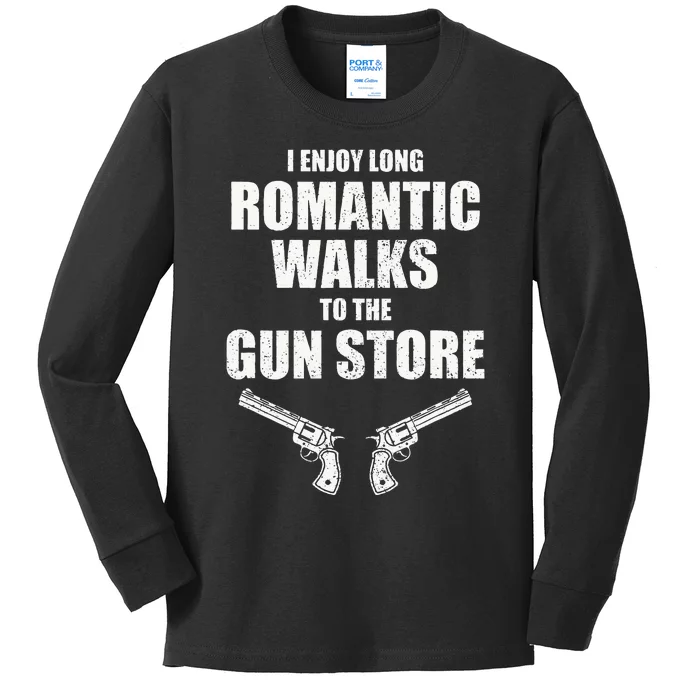 I Enjoy Long Romantic Walks to the Gun Store Funny Gun Kids Long Sleeve Shirt