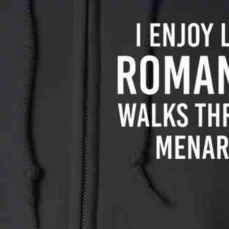 I enjoy long romantic walks through menards Full Zip Hoodie