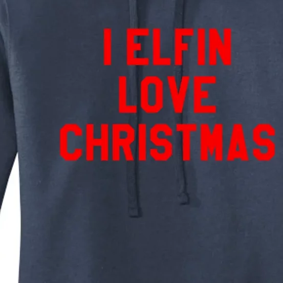 I Elfin Love Christmas Gift Santas Coming Omg Its Santa Gift Women's Pullover Hoodie