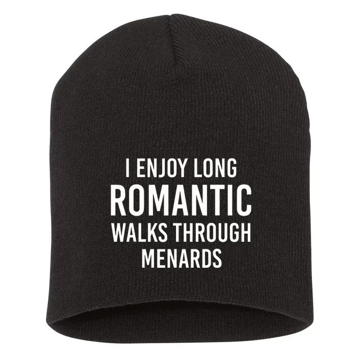 I Enjoy Long Romantic Walks Through Menards Short Acrylic Beanie