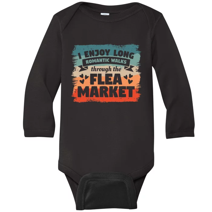 I Enjoy Long Romantic Walks Through The Flea Market Baby Long Sleeve Bodysuit