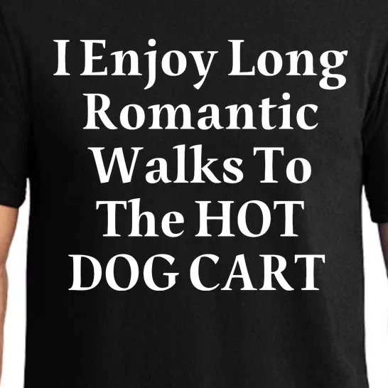 I Enjoy Long Romantic Walks To The Hot Dog Cart Pajama Set