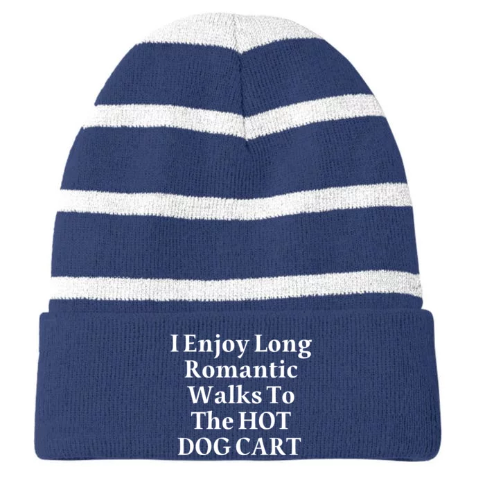 I Enjoy Long Romantic Walks To The Hot Dog Cart Striped Beanie with Solid Band