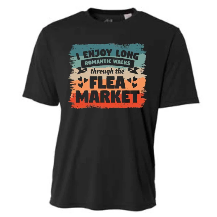 I Enjoy Long Romantic Walks Through The Flea Market Cooling Performance Crew T-Shirt