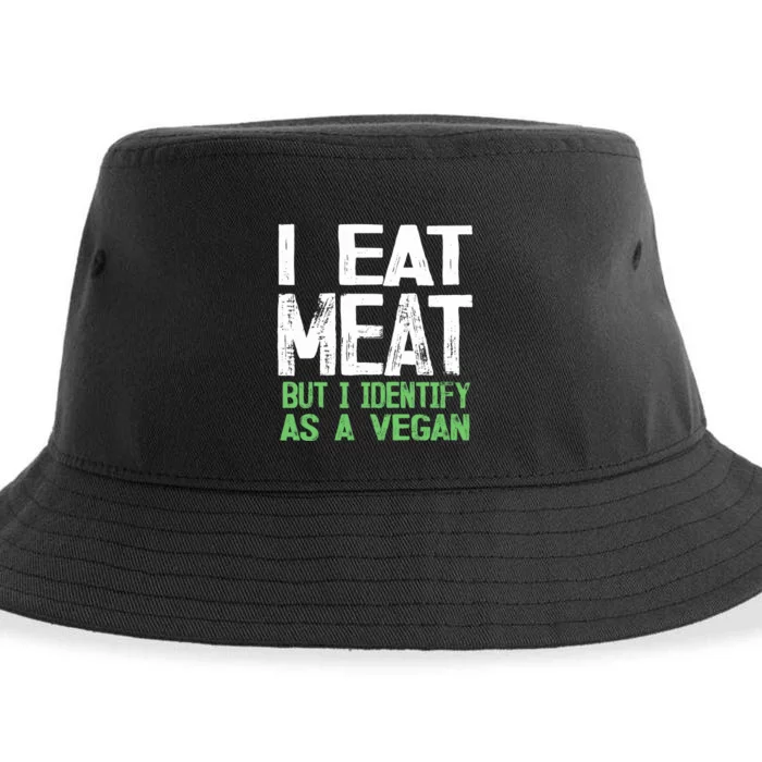 I Eat Meat But I Identify As A Vegan Sustainable Bucket Hat