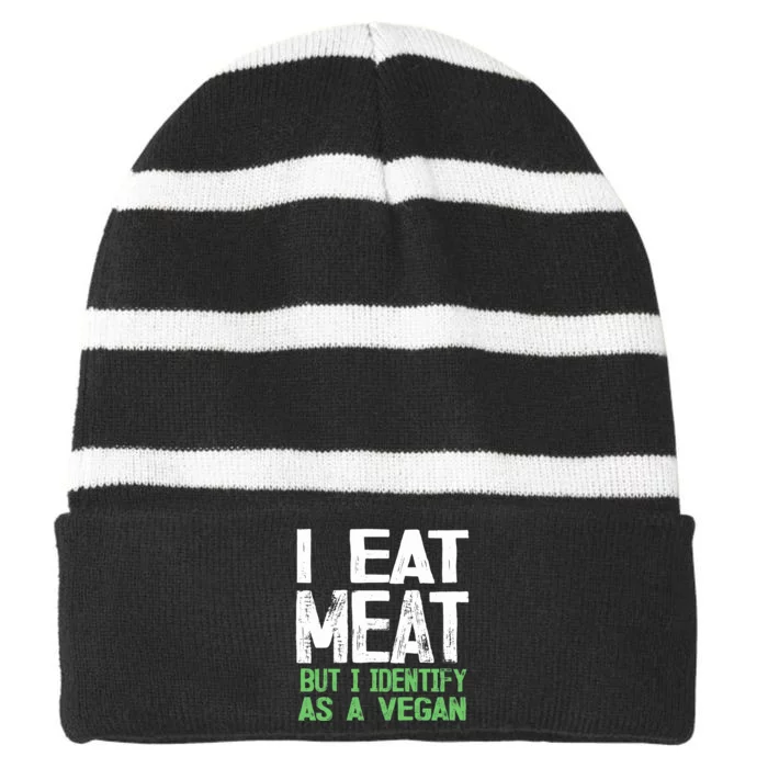 I Eat Meat But I Identify As A Vegan Striped Beanie with Solid Band