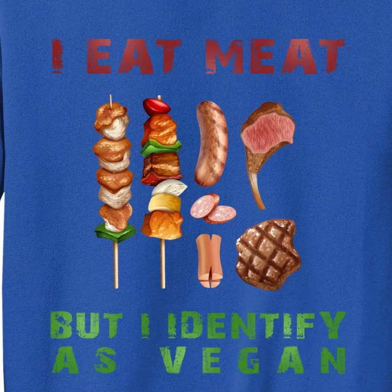 I Eat Meat But I Identify As A Vegan Funny Grilling Bbq Gift Sweatshirt