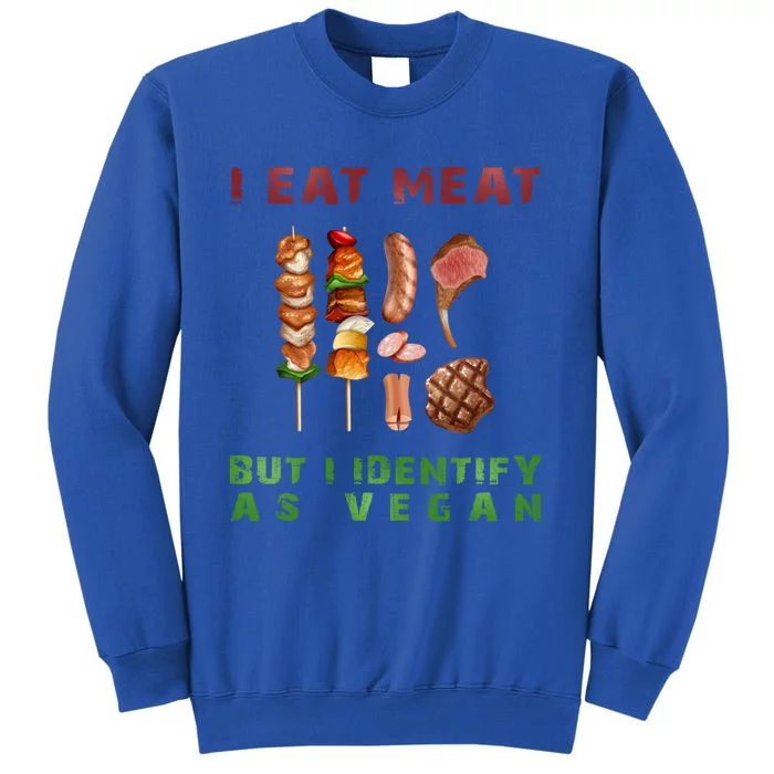 I Eat Meat But I Identify As A Vegan Funny Grilling Bbq Gift Sweatshirt