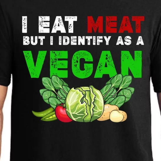 I Eat Meat But I Identify As A Vegan I Eat Meat Cute Gift Pajama Set