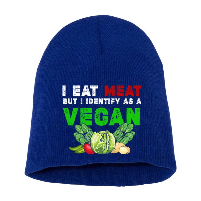 I Eat Meat But I Identify As A Vegan I Eat Meat Cute Gift Short Acrylic Beanie