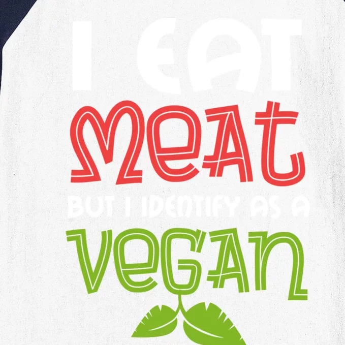 I Eat Meat But I Identify As A Vegan Saying For The Barbecue Meaningful Gift Baseball Sleeve Shirt