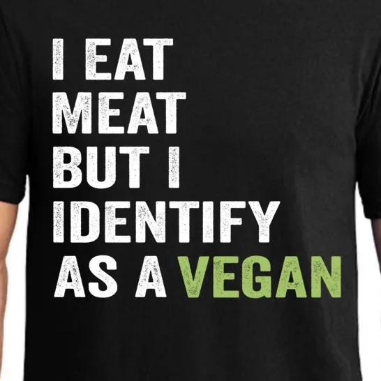 I Eat Meat But I Identify As A Vegan Vegetarian Veggie Lover Great Gift Pajama Set