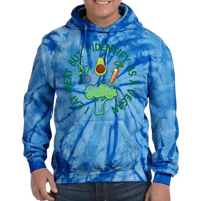 I Eat Meat But I Identify As A Vegan Funny Saying Vegan Funny Gift Tie Dye Hoodie