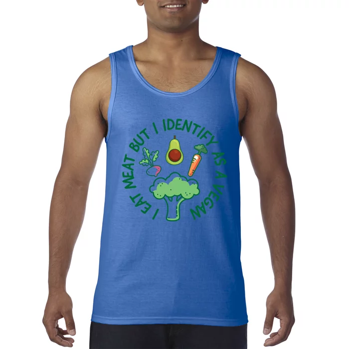 I Eat Meat But I Identify As A Vegan Funny Saying Vegan Funny Gift Tank Top