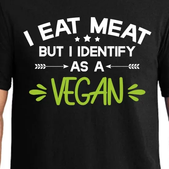 I Eat Meat But I Identify As A Vegan Funny Veggie Lover Gift Pajama Set