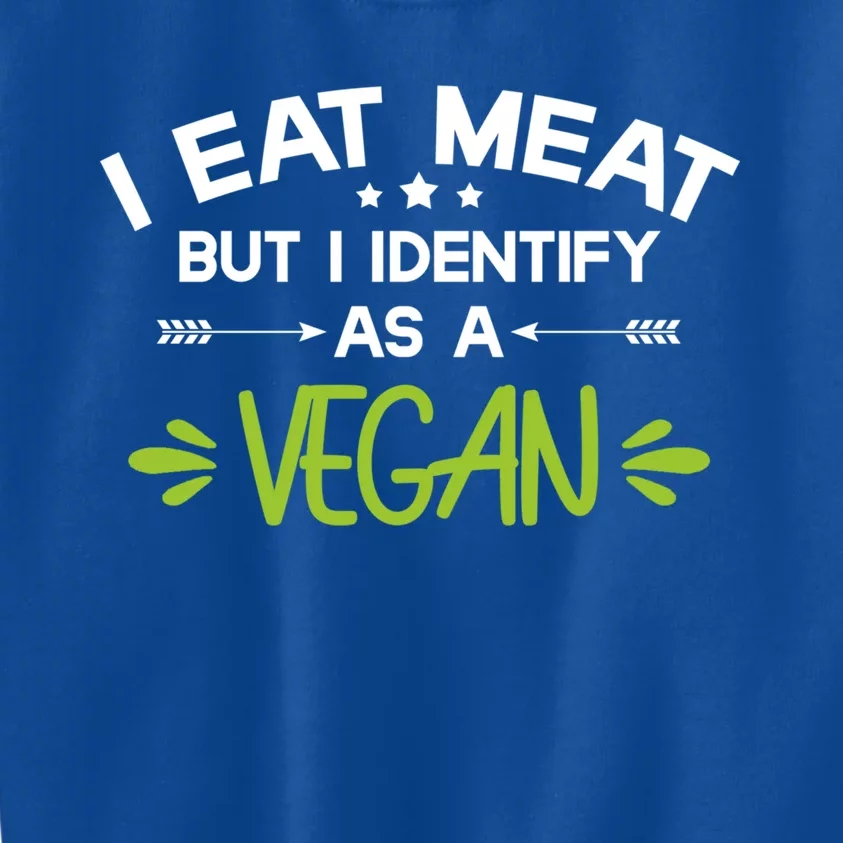 I Eat Meat But I Identify As A Vegan Funny Veggie Lover Gift Kids Sweatshirt