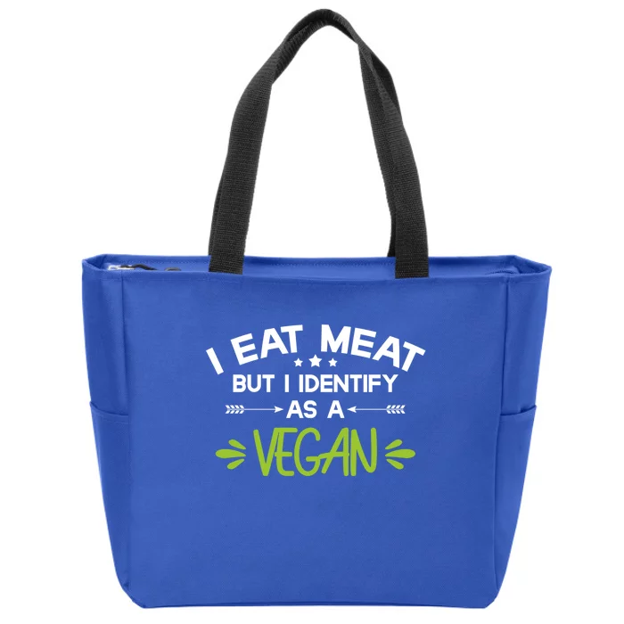 I Eat Meat But I Identify As A Vegan Funny Veggie Lover Gift Zip Tote Bag