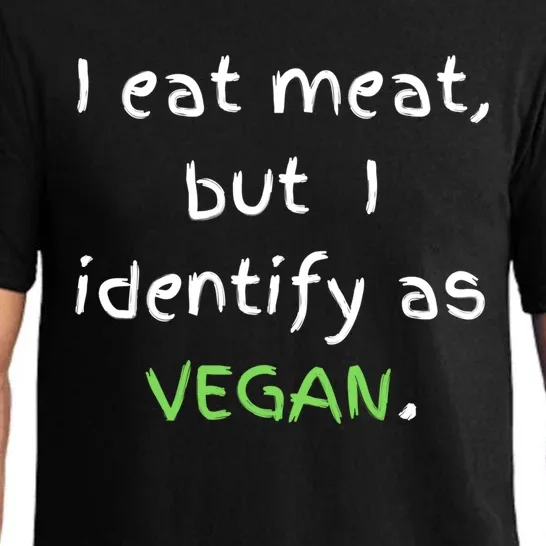 I Eat Meat But I Identify As Vegan Funny Sarcastic Tee Gift Pajama Set