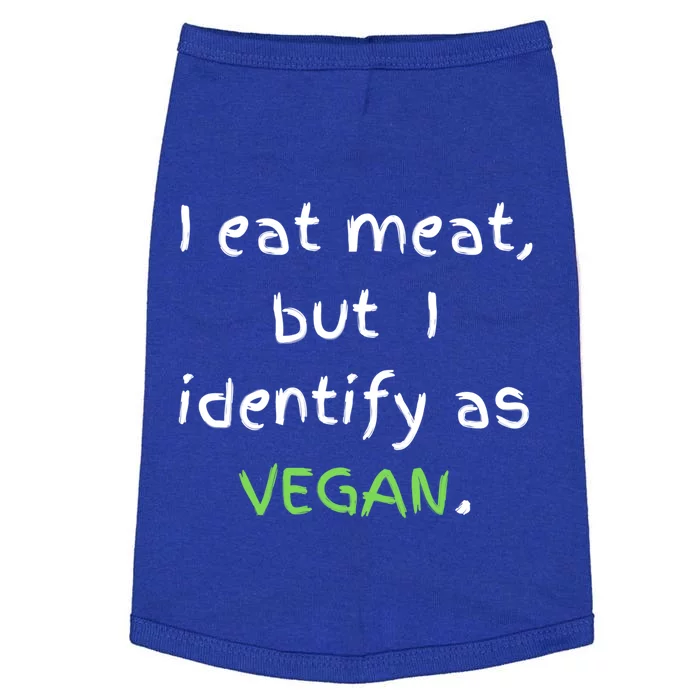 I Eat Meat But I Identify As Vegan Funny Sarcastic Tee Gift Doggie Tank