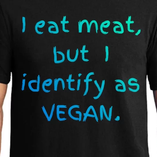 I Eat Meat But I Identify As Vegan Funny Sarcastic Tee Gift Pajama Set