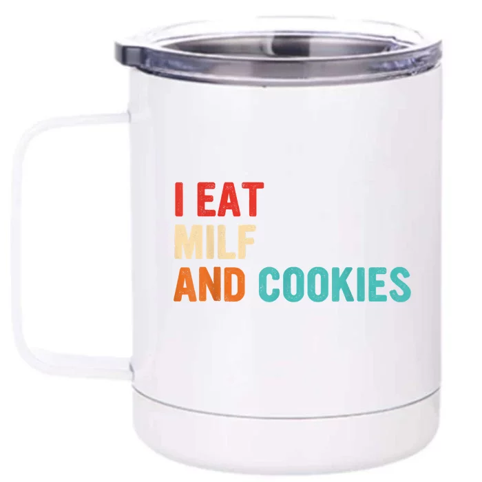 I Eat MILF And Cookies Vintage Apparel Front & Back 12oz Stainless Steel Tumbler Cup