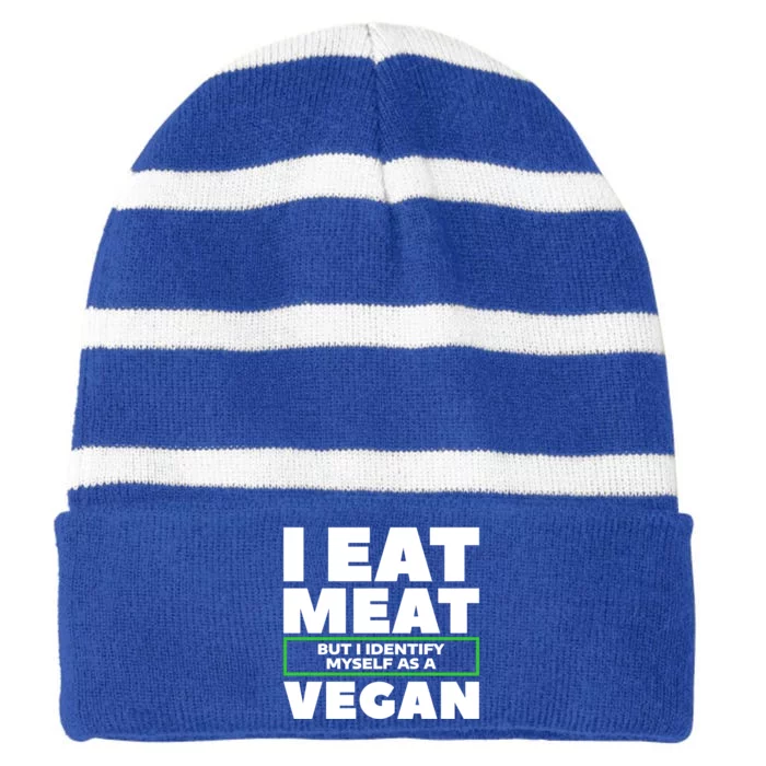 I Eat Meat But I Identify Mys As A Vegan Vegetarian Cool Gift Striped Beanie with Solid Band