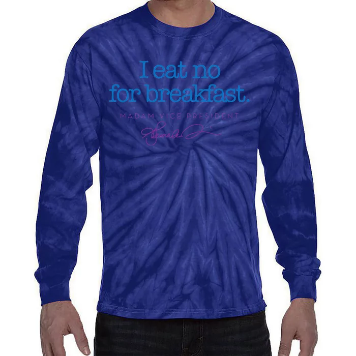 I Eat No For Breakfast From Kamala Harris Tie-Dye Long Sleeve Shirt