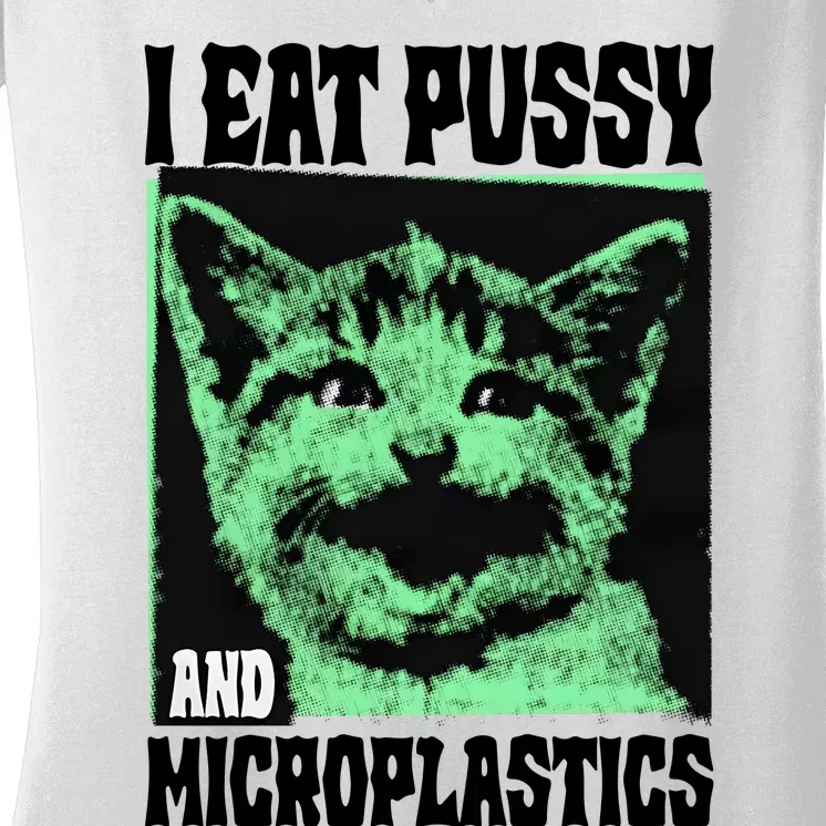 I Eat Pussy And Microplastics Women's V-Neck T-Shirt