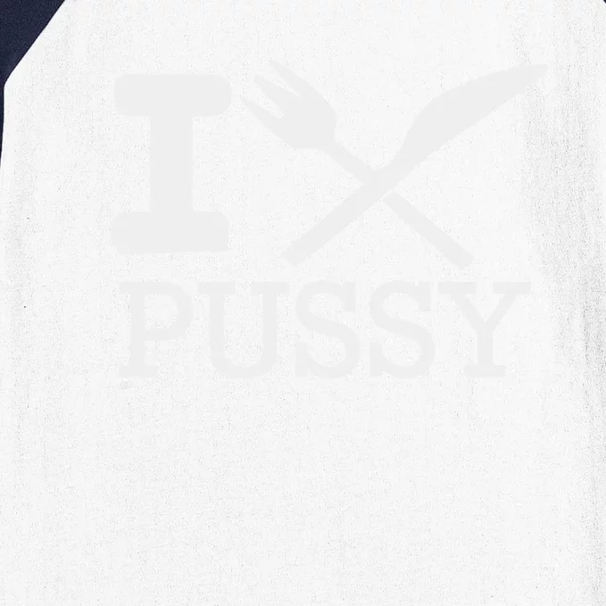 I EAT PUSSY FUNNY SEX Baseball Sleeve Shirt