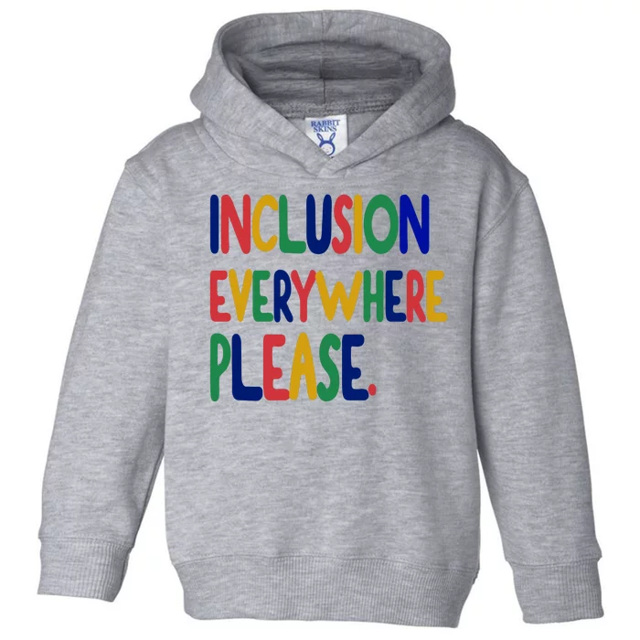 Inclusion Everywhere Please Toddler Hoodie