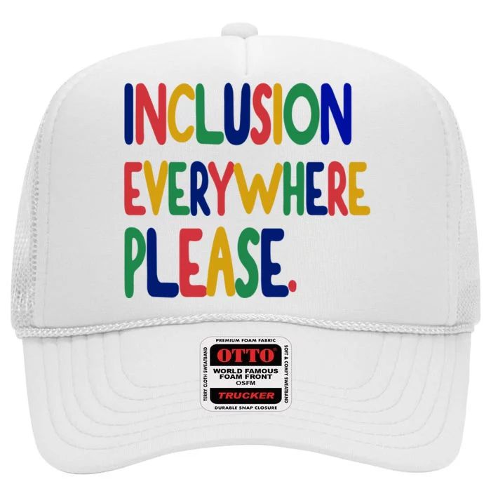 Inclusion Everywhere Please High Crown Mesh Trucker Hat