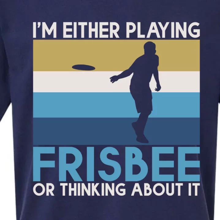 Im Either Playing Frisbee Or Thinking About It Frisbee Gift Sueded Cloud Jersey T-Shirt