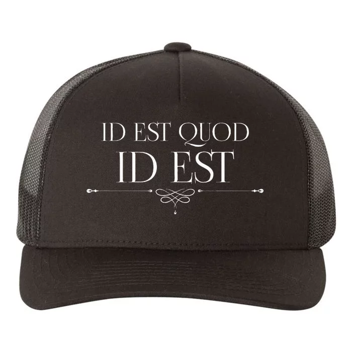 Id Est Quod Id Est It Is What It Is Roman Quote Latin Yupoong Adult 5-Panel Trucker Hat