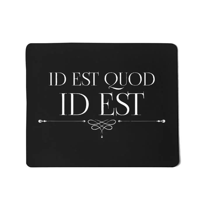 Id Est Quod Id Est It Is What It Is Roman Quote Latin Mousepad