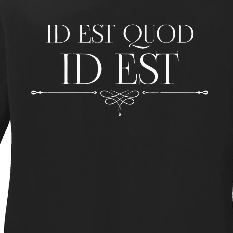 Id Est Quod Id Est It Is What It Is Roman Quote Latin Ladies Long Sleeve Shirt