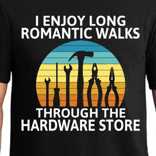 I Enjoy Romantic Walks Through The Hardware Store Craftsman Pajama Set