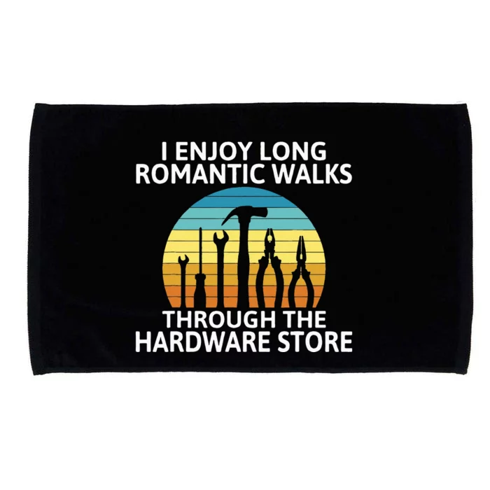 I Enjoy Romantic Walks Through The Hardware Store Craftsman Microfiber Hand Towel