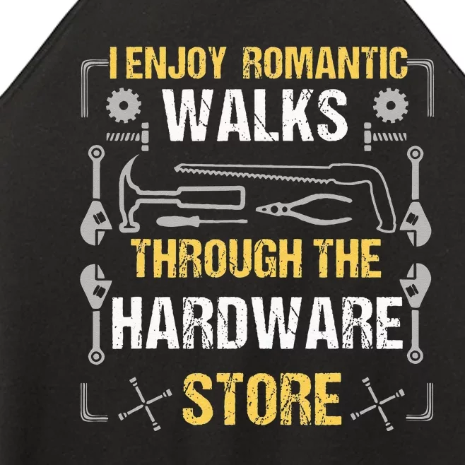 I Enjoy Romantic Walks Through The Hardware Store Women’s Perfect Tri Rocker Tank